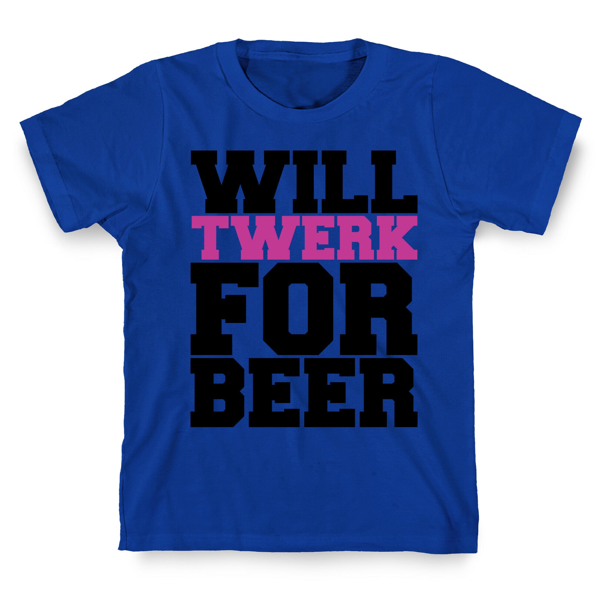 Twerk for Beer T-Shirt